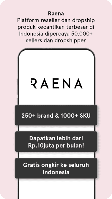 Keunggulan RAENA sebagai platform reseller dan dropship produk kecantikan terbesar di Indonesia